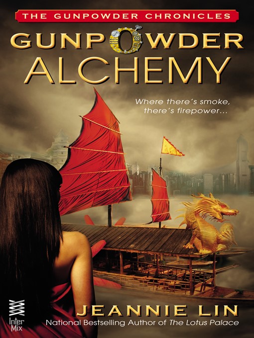 Title details for Gunpowder Alchemy by Jeannie Lin - Available